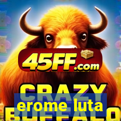 erome luta